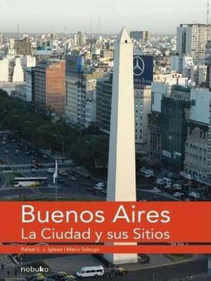 cover image of Buenos Aires, la ciudad y sus sitios